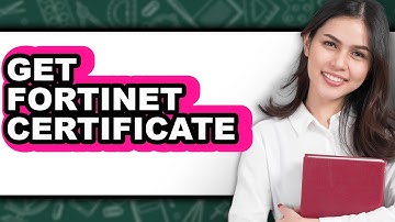 How to Get Fortinet Certificate (Full Guide)