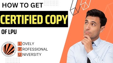 How to get certified copy from Lovely Professional University @LPUUniversity