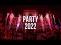 New Party Music Mix 2022 - Club Music Mix 2022