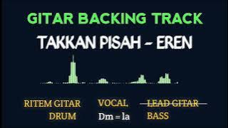 Takkan pisah - Eren || tanpa melodi || gitar backing track 