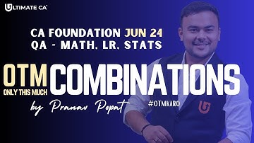OTM | COMBINATIONS | CA Foundation June 2024 | CA. Pranav Popat