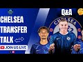 CHELSEA TRANSFER TALK| SANCHO| DELAP| EKITIKE| INS &amp; OUT| FANS QUESTION &amp; ANSWER|