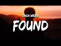 Zach Webb - Found (Lyrics) i found life when i found you