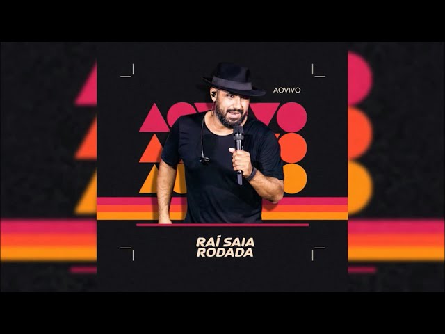 Rai Saia Rodada - Ao Vivo de Verdade