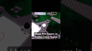 Crazy Stairs | I beat Pro Towers! 😤📶 #roblox #recommended #gaming #subscribe #stairs #robloxshorts