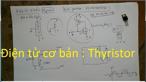 Điện tử cơ bản 8 : Thyristor (SCR)