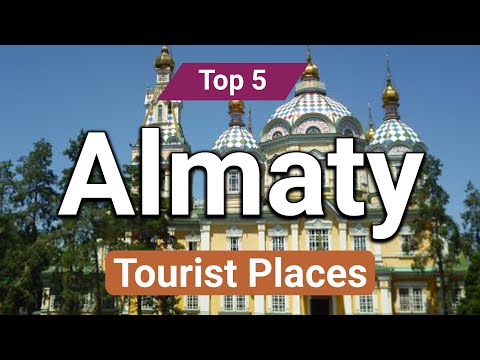 Top 5 Places To Visit In Almaty | Kazakhstan - English