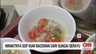 Nikmatnya Sop Ikan Baceman Dari Sungai Serayu