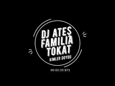 Dj Ateş Familia Tokat   Kimler Doydu