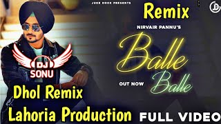 Balle Balle Dhol mix Nirvair Pannu Ft. Dj Sonu by Lahoria Production organial Songs Remix