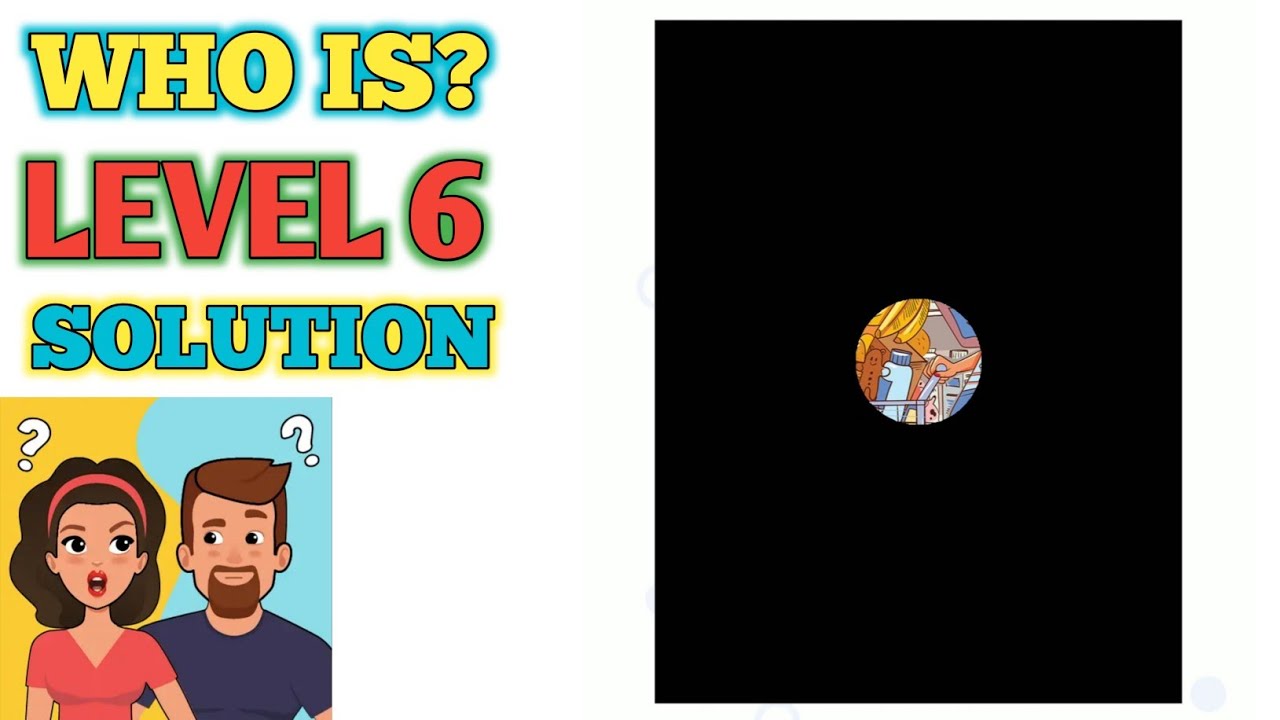Who Is Game Level 6 YouTube