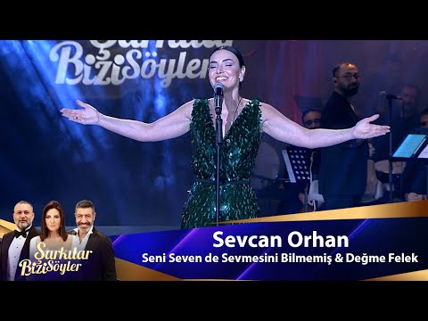 Sevcan Orhan - SENİ SEVEN DE SEVMESİNİ BİLMEMİŞ \u0026 DEĞME FELEK