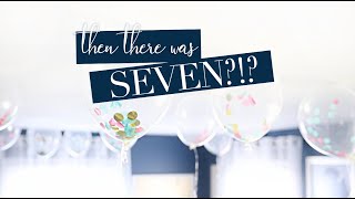A BIRTHDAY DURING QUARANTINE...AND THEN THERE WAS SEVEN