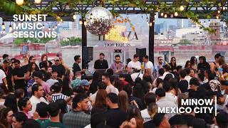 MINOW DJ Set at Sunset Music Sessions | Mexico City