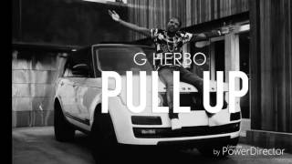 G Herbo - Pull Up Slowed Down