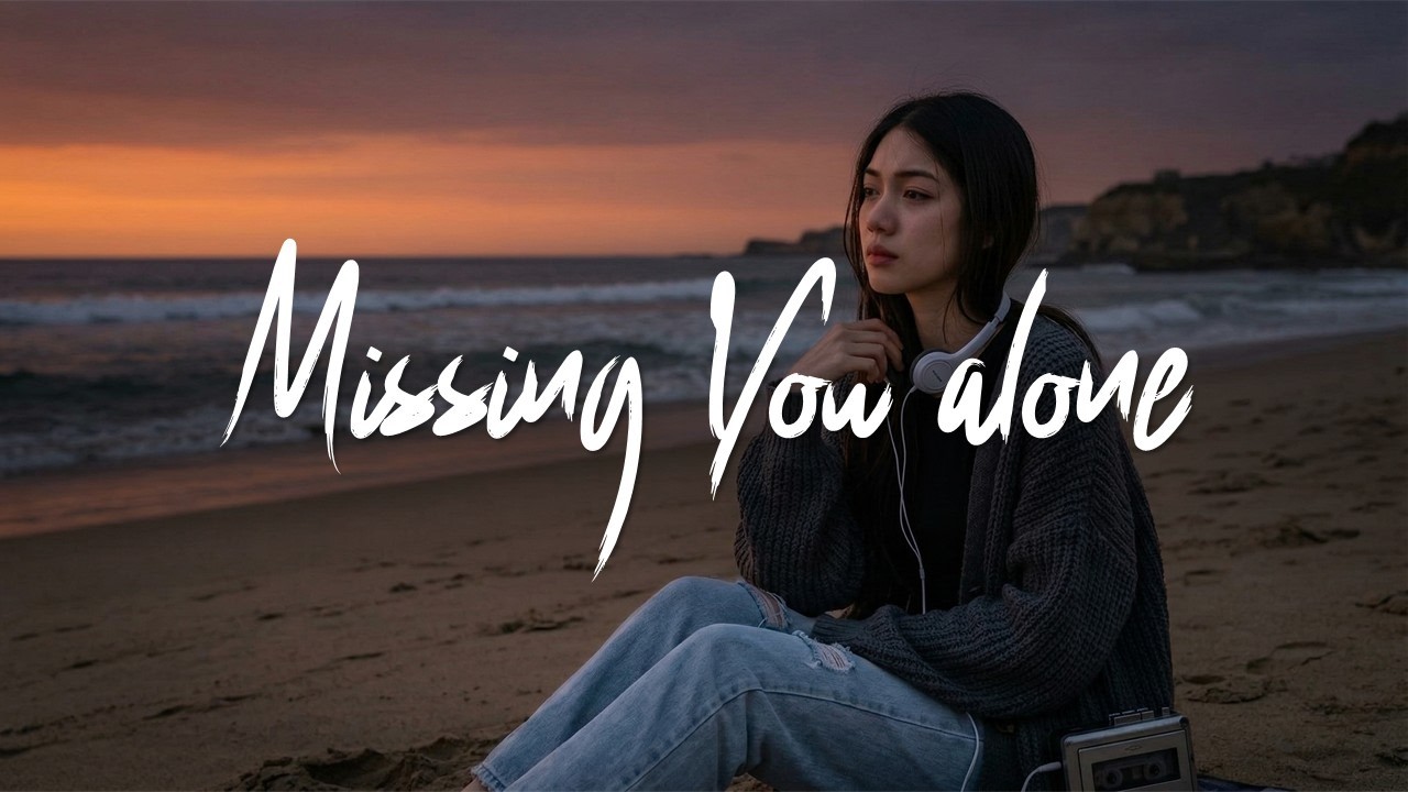 Missing You alone| Lyrics-Sad Song Music - YouTube