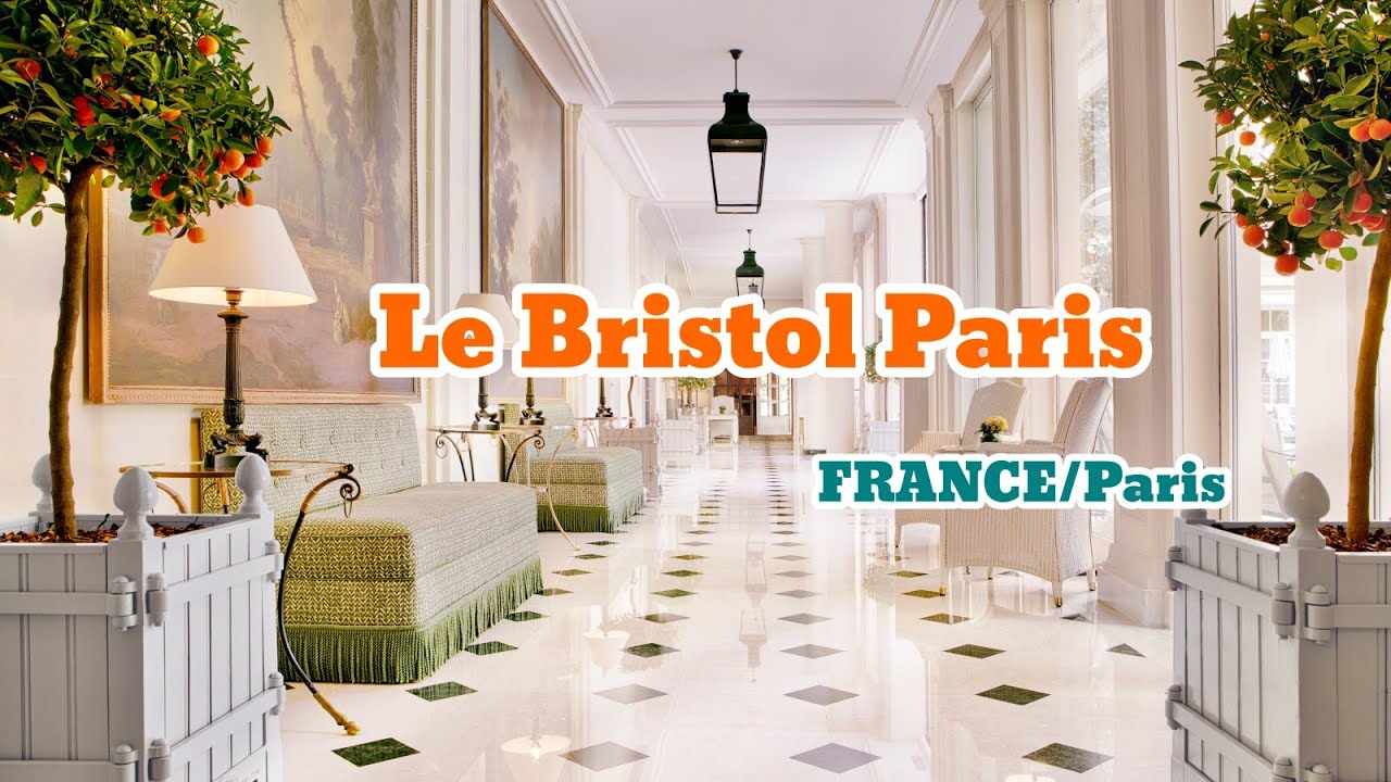 Luxury Hotel～ Le Bristol Paris ／フランス・パリ - YouTube