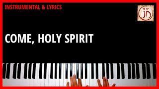 COME, HOLY SPIRIT (I NEED YOU) - Instrumental & Lyric Video