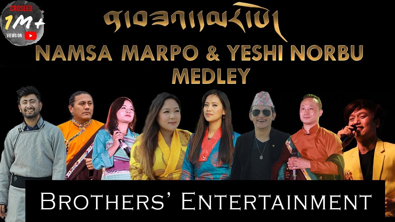 Namsa Marpo  Yeshi Norbu Medley Song  Produced by Brothers Entertainment  Himalayan Song