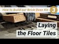 How to Build our Brick Oven Kit | 3. Laying the Floor Tiles