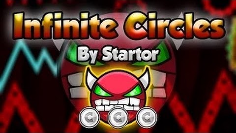 Geometry Dash - Infinite Circles [DEMON] By Startor