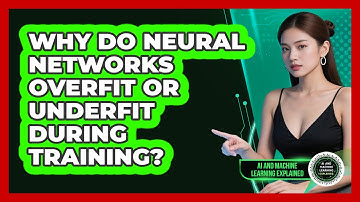 Why Do Neural Networks Overfit Or Underfit During Training? - AI and Machine Learning Explained