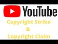 What is copyright strike and copyright claim | Describe copyright Strike and copyright claim