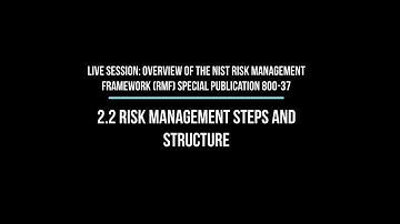 Overview of NIST SP 800-37 Rev2 Risk Management Framework | Step 2.2 RMF Framework Steps & Structure