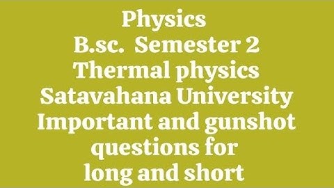 Physics  B.sc.  Semester 2 Thermal physics Satavahana University Important long and short questions