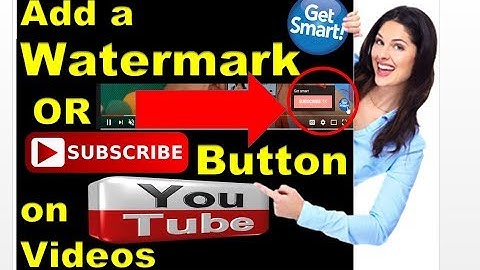 *2018* How to Add or Create YouTube Branding Watermark ✔  for Your Channel | Get Smart