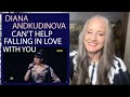 Diana Ankudinova   Can't Help Falling in Love With You - Reaction