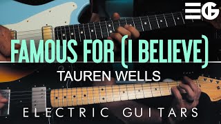 Famous For (I Believe) | Tauren Wells ft. Jenn Johnson || ELECTRIC GUITAR