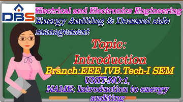 Introduction To Energy Auditing | Energy Auditing And Demand Side Management | EEE | DBS Talks