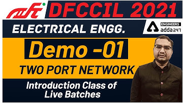 DFCCIL 2021 | Electrical Engg. Demo -01 | TWO PORT NETWORK | Introduction For Live Batches