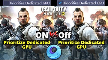 On vs Off Prioritize Dedicated GPU | Cod Mobile Best Settings On Gameloop | 2021