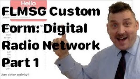FLMSG Custom Form for Digital Radio Networks (Radio KD8TTE Episode 087)