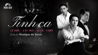 TÌNH CA | Tuyển chọn ca khúc Lê Hiếu, Lân Nhã, Quốc Thiên live at Musique de Salon