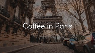 Coffee in Paris - French music to chill to