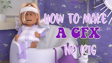 How to make a GFX *EASY* NO RIG!