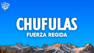 Fuerza Regida - chufulas (Letra/Lyrics)
