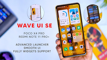 New WAVE Ui Update for Poco X4 Pro/Redmi Note 11 Pro+, Smooth Ui, Performance, Advanced Launcher