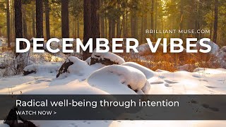 December Vibes: Radical well-being through intention