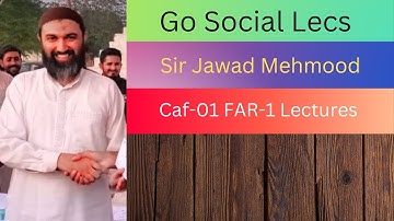 Caf-1 ~ Sir Jawad ~ FAR-1 ~ Lecture-01