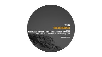 ZeroA - Goblins (Asphalt Layer Remix) [Crossfade Sounds]