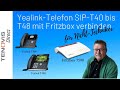 Yealink Telefon SIP T40 bis T48 an Fritzbox 7590 und 7490 anschliessen