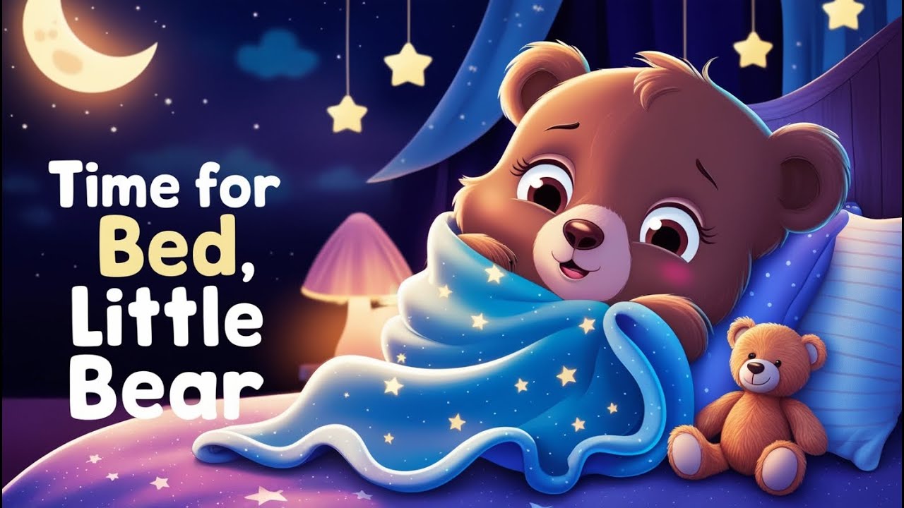 Time for Bed, Little Bear 🐻 | Soothing Bedtime Lullaby for Kids | @Yo ...
