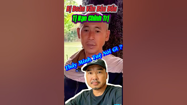 Thầy Minh Tuệ nói gì khi Đoàn Văn Báu nói Thầy đi Tị Nạn Chính Trị?