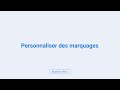 Personnaliser des marquages / How to Customize Markups FR