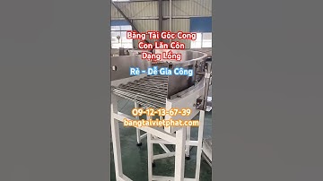 Băng tải góc cong con lăn côn dạng lồng, dễ chế tạo và rẻ - Băng Tải Việt Phát