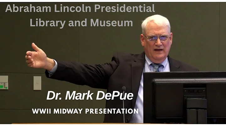 Dr. Mark DePue WWII Midway Presentation